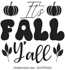 It's Fall Y'all T-shirt Design Vector File.