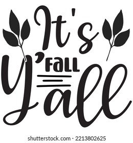 It's Fall Y'all T-shirt Design Vector File.