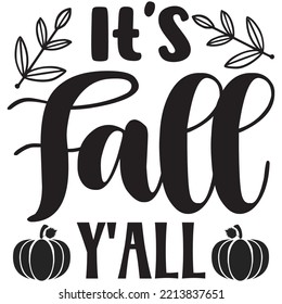 It's Fall Y'all T-shirt Design Vector File.