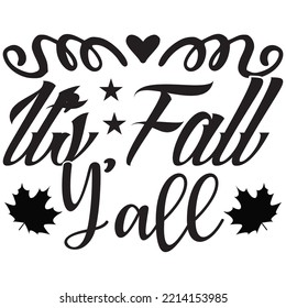 It's Fall Y'all T-shirt Design Vector File.