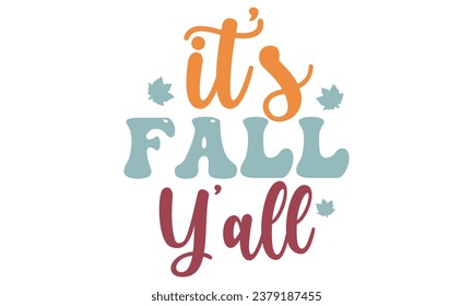 it's fall y'all, Fall T-Shirt Design vector File.