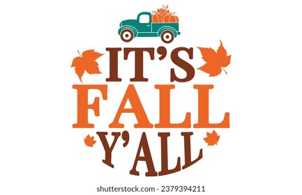 it's fall y'all, Fall T-Shirt Design vector File.