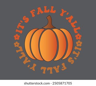 It's Fall Y'all T-shirt, Pumpkin Saying. Happy Fall Quotes, Thanksgiving Shirt, fall autumn svg,fall Everything, Women's Pumpkins Shirt