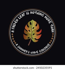 A fallen leaf is nothing more than a summer's wave goodbye t shirt design