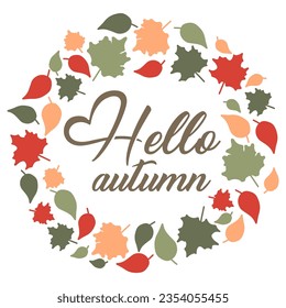 Fallen Leaves Wreath with Lettering Hello Autumn isolated on white. Warm colors Foliage Vector Round Frame for Postcard, decoration, banner. Seasonal illustration with maple leaf Circle border.