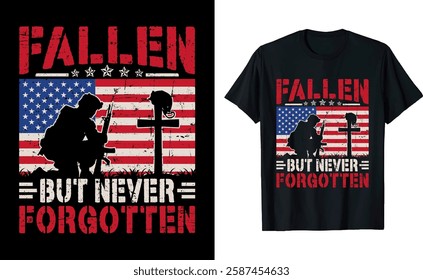 Fallen But Never Forgotten Veteran Memorial Day Graphic T-Shirt Design