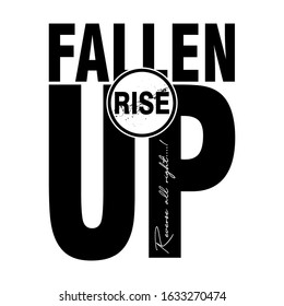fallen rise up,slogan typography graphic for print t shirt,style,art