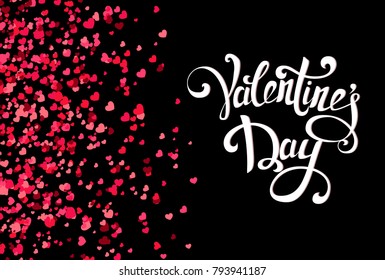 Falling hearts on black background with handmade lettering. Valentine day pattern with pink and red confetti. Vector illustration for holiday. 