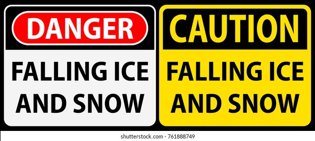 Falling Ice And Snow, Danger Or Caution 