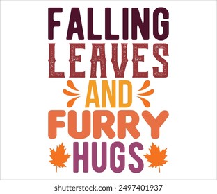 Falling Leaves And Furry Hugs Svg,Says Svg,Funny Svg,Pumpkin Svg,Fall Svg,Autumn Svg,Fall Quotes Svg,Spice Baby Svg,Pumpkin Season Svg,Cut File,Silhouette