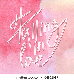 Falling in love lettering not the light red watercolor background. vector illustration