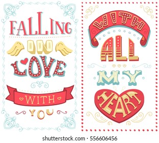Falling in love with you. With all my heart. Set of romantic handwritten quotes on white background. Vector hand-lettering. Can be used as a poster or print on t-shirts and bags.