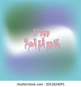 I'm falling quotes on tees, posters stickers lyrics song vector on graphic gradient background illustrations graphic design