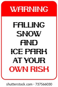 Falling snow and ice park at your own risk.
Warning posters about bad weather conditions for traffic.