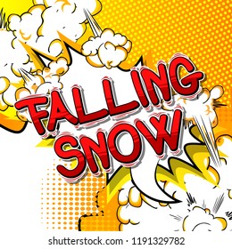 Falling Snow - Vector illustrated comic book style phrase.
