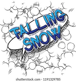 Falling Snow - Vector illustrated comic book style phrase.
