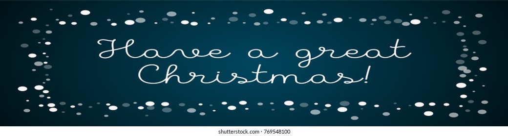 Falling white dots Have a great Christmas greeting card on blue background.comely vector illustration.