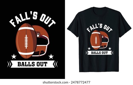 Fall's Out Balls Out
 Football t-shirt design, Football typography sport t shirt design