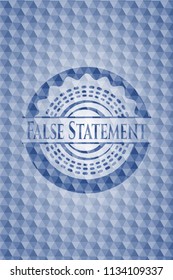 False Statement blue badge with geometric pattern.
