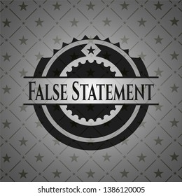 False Statement dark emblem. Retro. Vector Illustration. Detailed.