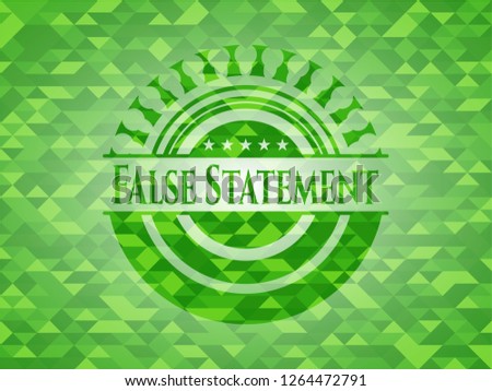 False Statement green emblem with mosaic ecological style background