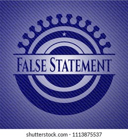 False Statement False Statement with jean textureemblem with jean background