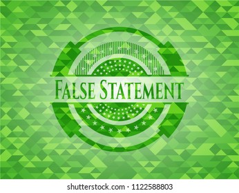 False Statement realistic green emblem. Mosaic background