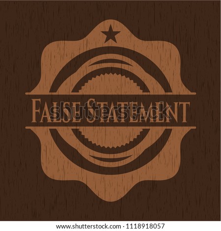 False Statement retro style wood emblem