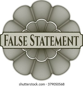 False Statement rosette or money style emblem