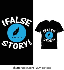 !False story!, Typography T-Shirt Design.