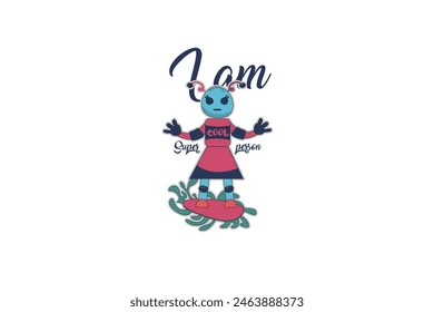Famale Robote Saying I am Super Cool Person | High Resolution Printable File Available For Download