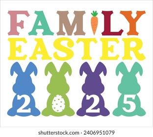 family 2025 T-shirt, Happy easter T-shirt, Easter shirt, spring holiday, Easter Cut File,  Bunny and spring T-shirt, Egg for Kids, Easter Funny Quotes, Cut File Cricut svg
