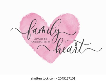 La familia siempre está conectada por el Corazón. Afiche moderno de inscripción en caligrafía