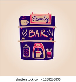 Family bar logo template. Freehand drawn image with silhouette coffee machine, signboard, cup. Concept design label, insignia, badge for family food and drink beverage business. Vector illustration.