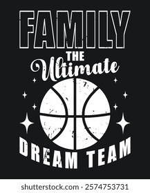 Family Basketball Inspiring Design for Apparel Also Can Use for Poster and T-Shirt Design. EPS-10.	