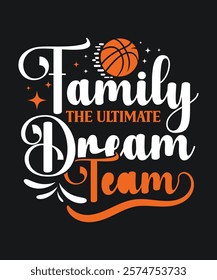 Family Basketball Inspiring Design for Apparel Also Can Use for Poster and T-Shirt Design. EPS-10.	