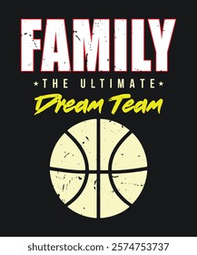 Family Basketball Inspiring Design for Apparel Also Can Use for Poster and T-Shirt Design. EPS-10.	