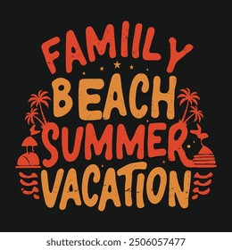 Family beach summer vacation. Summer t-shirt design.