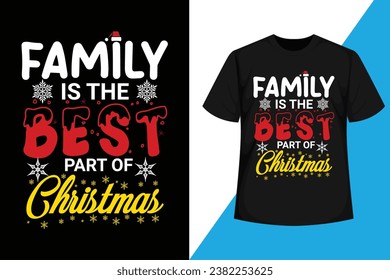 Family is the best part of Christmas, Christmas t shirt design vector, Typography Christmas vector	
