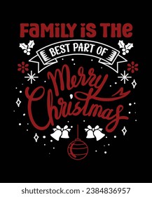 Family is the best part of Merry Christmas T-Shirt Design vector. Christmas tree design, Christmas T-Shirt Design