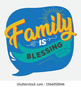 Family is blessing.  Inspirational quotes. Family motivational quote.