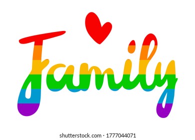 Family calligraphic lettering in LGBT color pallete. Rainbow colored text with heart. Vector typographic illustration for gay community.  Isolated on white background.