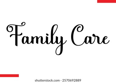 Family care Family. Vector typography text