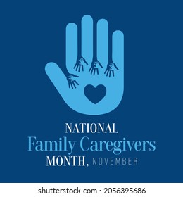 Family Caregivers month (NFCM) is observed every year in November, to raise awareness of caregiving issues, educate communities, and increase support for caregivers. Vector illustration
