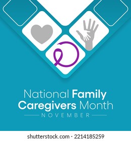 Family Caregivers month (NFCM) is observed every year in November, to raise awareness of caregiving issues, educate communities, and increase support for caregivers. Vector illustration