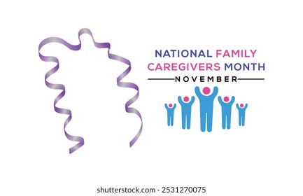 Family Caregivers month is observed every year in November. Holiday concept. Template for card.