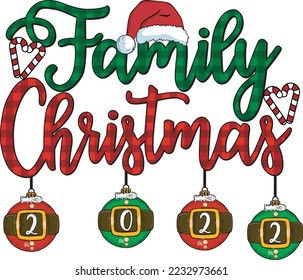 Family Christmas 2022 With Santa Claus Balls svg