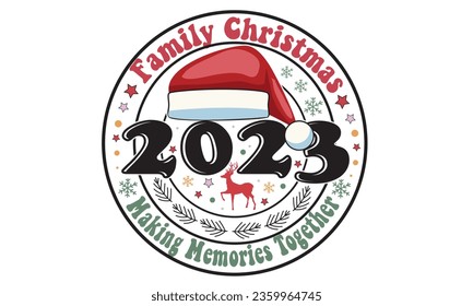 Family Christmas 2023 Making Memories Together  T-Shirt Design