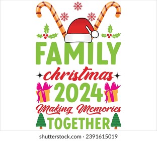 Family Christmas  2024 Making Memories Together T-shirt, Christmas Saying, Winter Quote, Christmas Saying, Holiday T-shirt, Santa Claus Hat, Merry Christmas T-shirts, Snowflakes Files