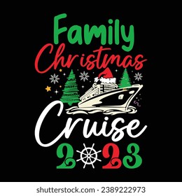 Family Christmas Cruise 2023 Shirt, Family Christmas 203,  Cruise Vector, Family Christmas, Funny Christmas Shirt Print Template